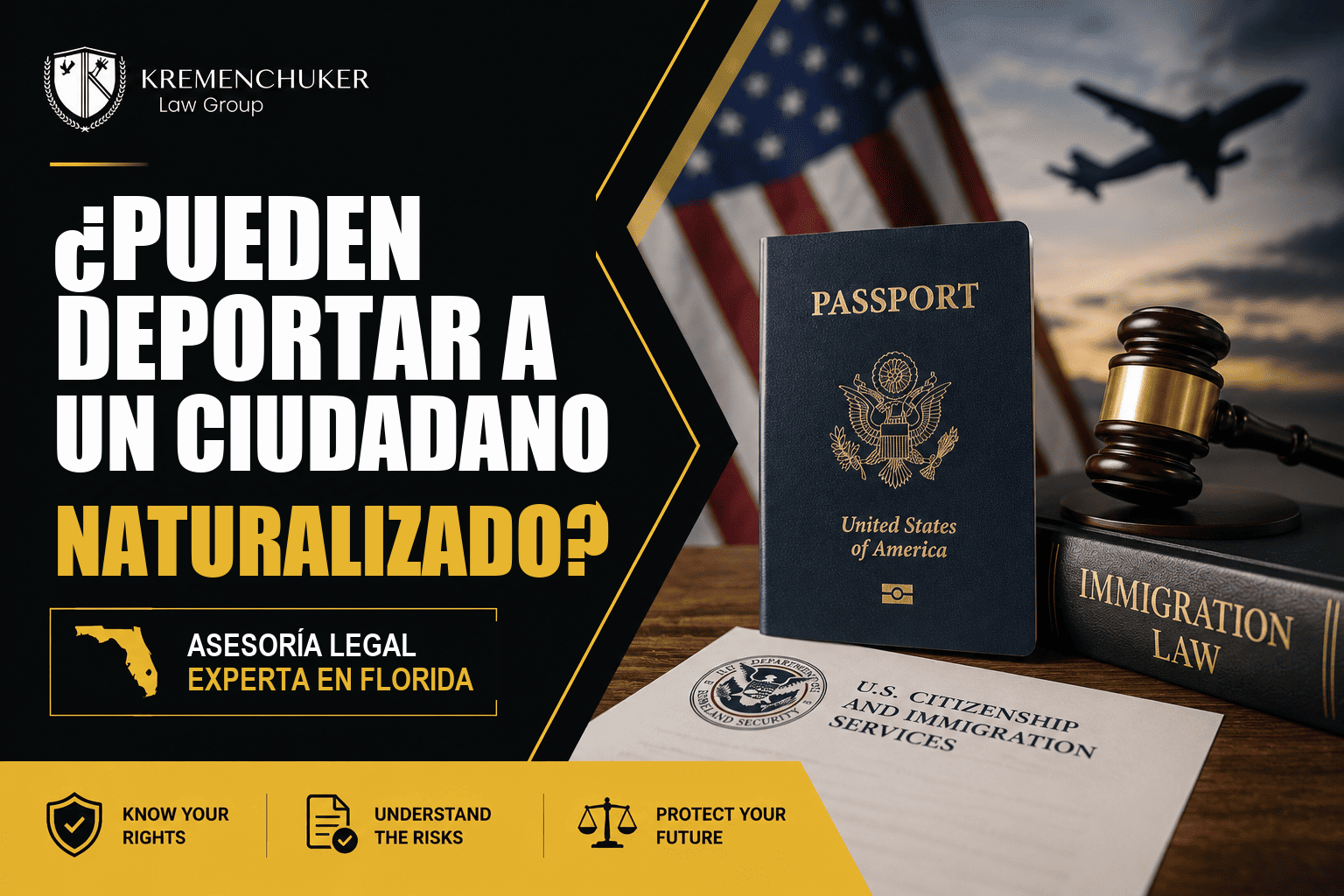 ¿Pueden deportar a un ciudadano naturalizado? Asesoría legal en Florida